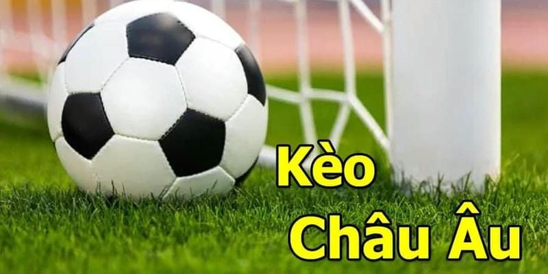 Hướng dẫn đọc kèo Châu Âu
