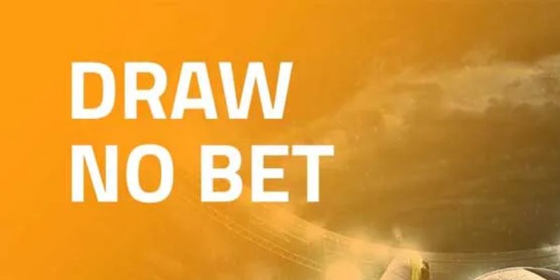 Kèo Draw No Bet là gì